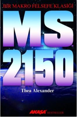 M. S. 2150 - Bir Makro Felsefe Klasiği Thea Alexander