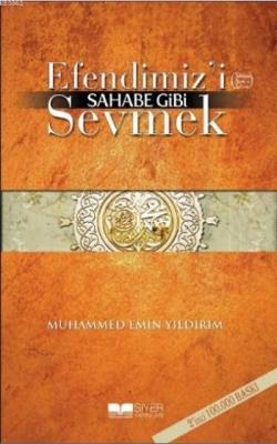 Efendimizi (S.A.V) Sahabe Gibi Sevmek