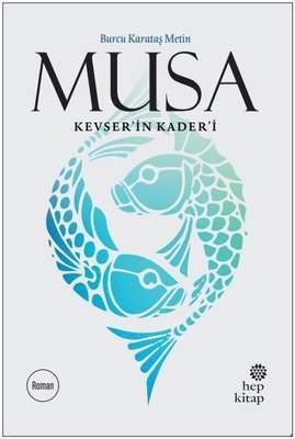 Musa - Kevser'in Kaderi %20 indirimli Burcu Karataş Metin