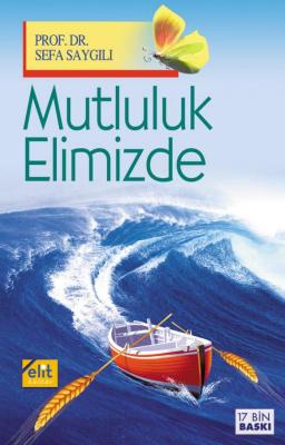 Mutluluk Elimizde %10 indirimli Prof. Dr. Sefa Saygılı