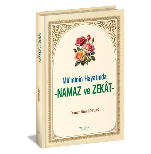Mü’minin Hayatında NAMAZ ve ZEKÂT Osman Nûri Topbaş