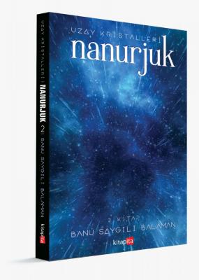 Nanurjuk 2 - Uzay Kristalleri Banu Saygılı Balaman