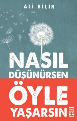 Nasıl Düşünürsen Öyle Yaşarsın %10 indirimli Ali Bilir