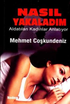 Nasıl Yakaladım