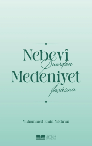 Nebevi Şuurdan Medeniyet İnşasına