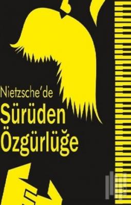 Nietzsche'de Sürüden Özgürlüğe %10 indirimli Nuriye Paytoncu