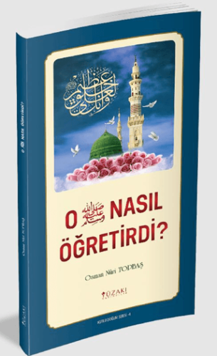 O (SAV) Nasıl Öğretirdi? Osman Nûri Topbaş