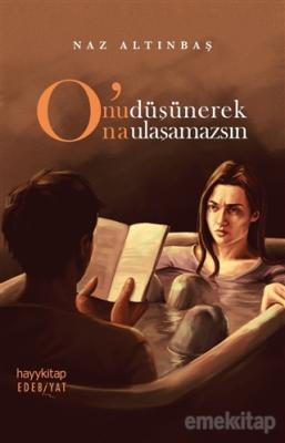 O'nu Düşünerek O'na Ulaşamazsın Naz Altınbaş