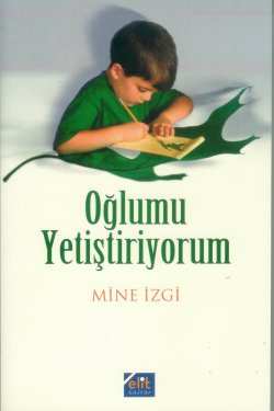 Oğlumu Yetiştiriyorum Mine İzgi