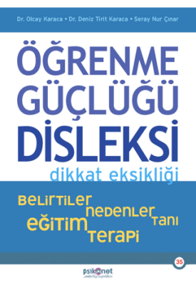 Öğrenme Güçlüğü, Disleksi Dikkat Eksikliği - Belirtiler, Nedenler, Tanı, Eğitim, Terapi