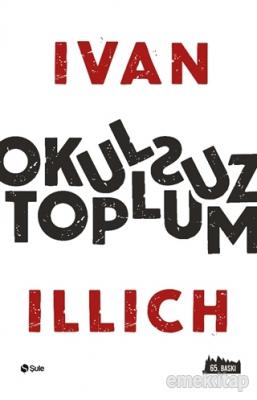 Okulsuz Toplum Ivan Illich