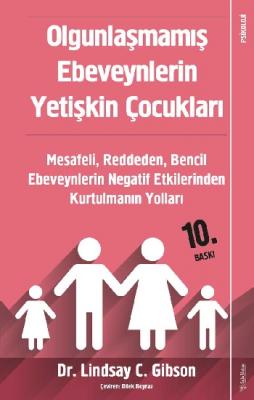 Olgunlaşmamış Ebeveynlerin Yetişkin Çocukları Lindsay C. Gibson