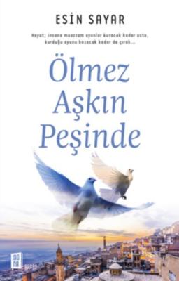 Ölmez Aşkın Peşinde Esin Sayar