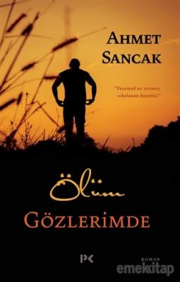 Ölüm Gözlerimde Ahmet Sancak