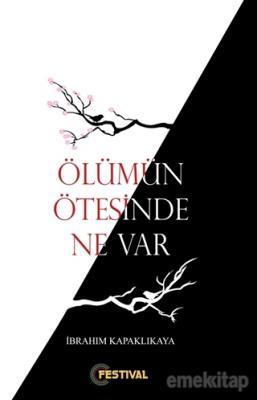 Ölümün Ötesinde Ne Var ? İbrahim Kapaklıkaya