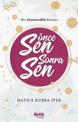 Önce Sen Sonra Sen Hatice Kübra İpek