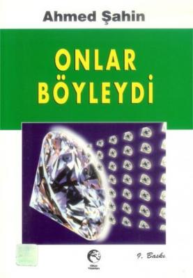 Onlar Böyleydi Ahmed Şahin