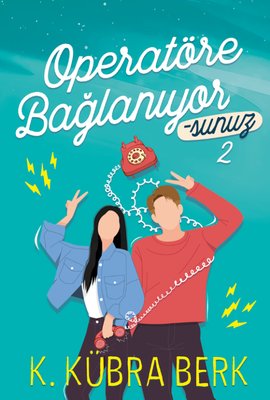 Operatöre Bağlanıyorsunuz - 2 K. Kübra Berk