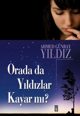 Oradada Yıldızlar Kayarmı Ahmed Günbay Yıldız