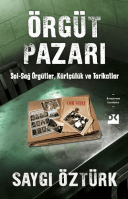 Örgüt Pazarı Sol-Sağ Örgütler, Kürtçülük ve Tarikatlar