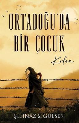 Ortadoğu'da Bir Çocuk - Kefen Şehnaz Gülşen Haşimoğlu