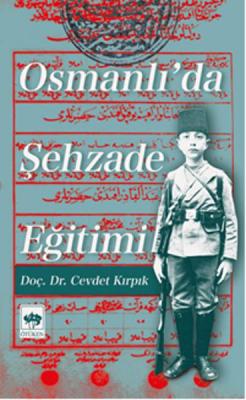 Osmanlı'da Şehzade Eğitimi Cevdet Kırpık