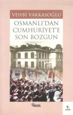 Osmanlı'dan Cumhuriyet'e Son Bozgun Vehbi Vakkasoğlu