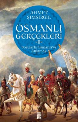 OSMANLI GERÇEKLERİ 2 Ahmet Şimşirgil