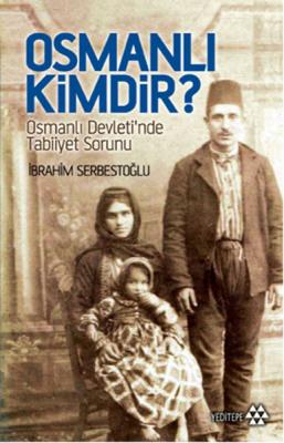 Osmanlı kimdir İbrahim Serbestoğlu
