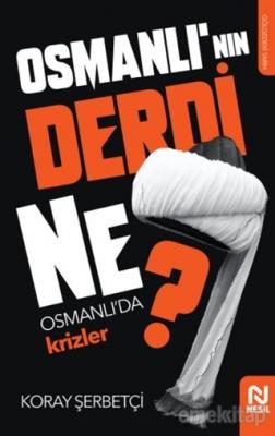 Osmanlı'nın Derdi Ne? Koray Şerbetçi