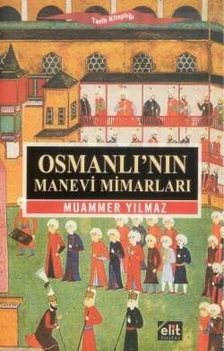 Osmanlı nın Manevi Mimarları Muammer Yılmaz