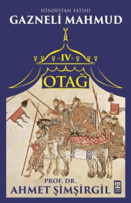 Otağ IV: Hindistan Fatihi Gazneli Mahmud