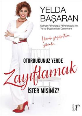 Oturduğunuz Yerde Zayıflamak İster misiniz? Yelda Başaran