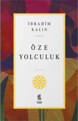 Öze Yolculuk İbrahim Kalın