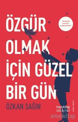 Özgür Olmak İçin Güzel Bir Gün %20 indirimli Özkan Sağın