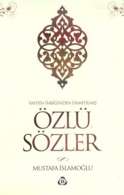 Özlü Sözler Mustafa İslamoğlu