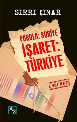 Parola: Suriye İşaret: Türkiye Sırrı Çınar