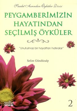 Peygamberimizin Hayatından Seçilmiş Öyküler-2 Selim Gunduzalp