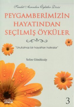 Peygamberimizin Hayatından Seçilmiş Öyküler-3 Selim Gunduzalp