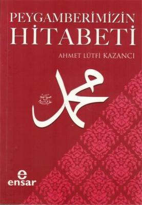 Peygamberimizin Hitabeti Ahmed Lutfi Kazanci