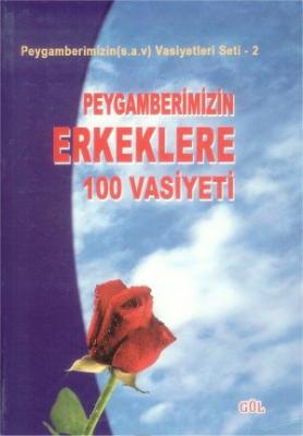 Peygamberimizin Erkeklere 100 Vasiyeti