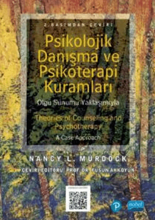 Psikolojik Danışma ve Psikoterapi Kuramları Olgu Sunumu Yaklaşımıyla