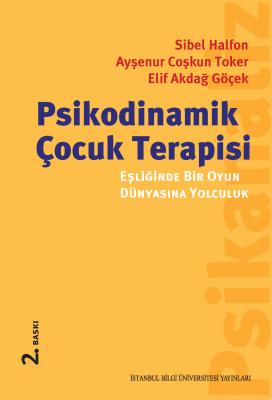 Psikodinamik Çocuk Terapisi Eşliğinde Bir Oyun Dünyasına Yolculuk Ayşe