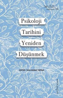 Psikoloji Tarihini Yeniden Düşünmek Taha Burak Toprak