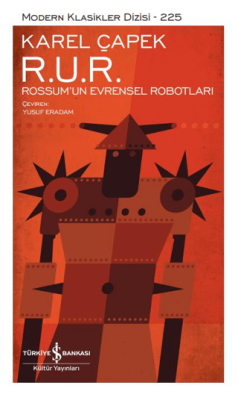 R. U. R. - Rossum'un Evrensel Robotları Karel Çapek