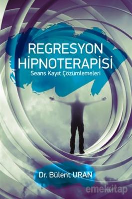 Regresyon Hipnoterapisi %10 indirimli Bülent Uran