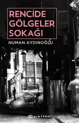 Rencide Gölgeler Sokağı Numan Aydınoğlu