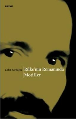 Rilke'nin Romanında Motifler Cahit Zarifoğlu