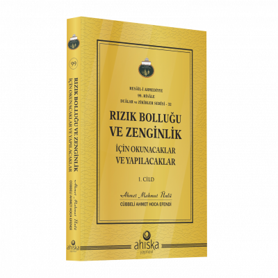 Rızık Bolluğu ve Zenginlik İçin Okunacak ve Yapılacaklar 1. Cilt Ahmet