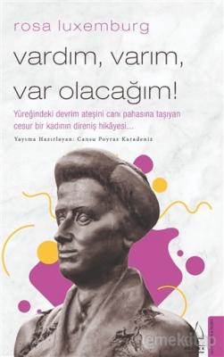 Rosa Luxemburg - Vardım Varım Var Olacağım! %20 indirimli Cansu Poyraz